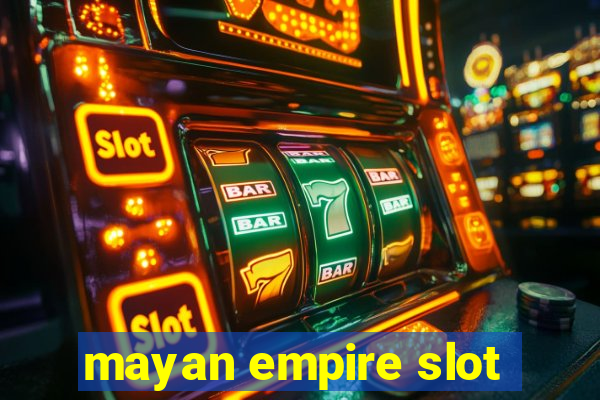 mayan empire slot